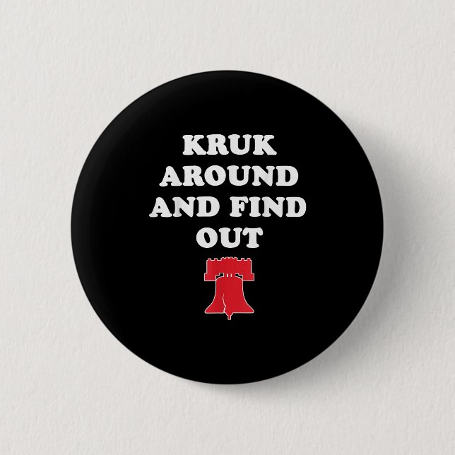 Kruk Around And Find Out  Button (Front)