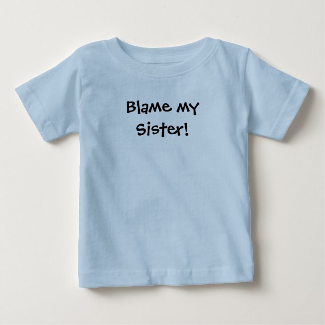 KRW Blame my Sister! Baby T-Shirt (Front)