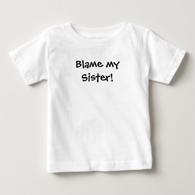 KRW Blame my Sister! Baby T-Shirt (Front)