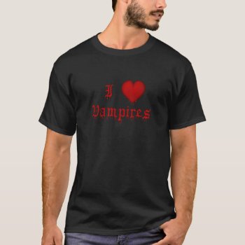 Krw Dripping Blood I Love Vampires T-shirt by KRWDesigns at Zazzle