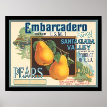 Krw Embarcadero Pears Vintage Crate Label Poster by KRWOldWorld at Zazzle