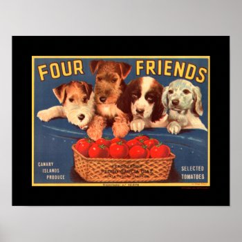 Krw Four Friends Vintage Tomato Crate Label Poster by KRWOldWorld at Zazzle
