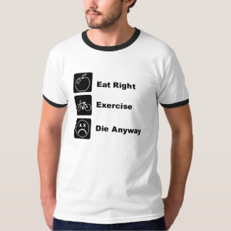 KRW Funny Eat Right & Exercise T-Shirt