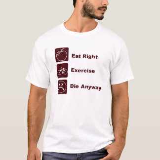 KRW Funny Eat Right & Exercise T-Shirt