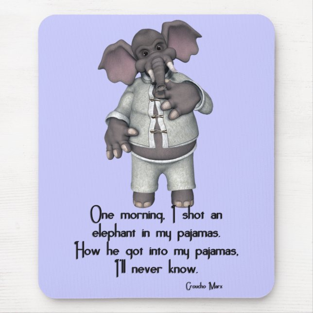 KRW Funny Elephant in Pajamas Groucho Marx Quote Mouse Pad (Front)