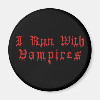 KRW I Run With Vampires Dripping Blood Magnet