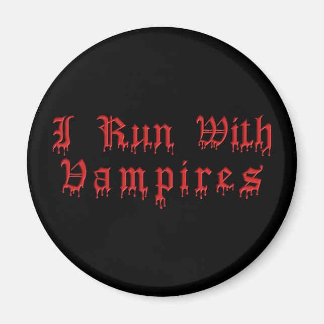 KRW I Run With Vampires Dripping Blood Magnet (Front)