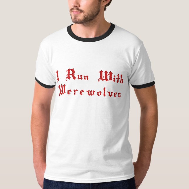KRW I Run With Werewolves T-Shirt (Front)