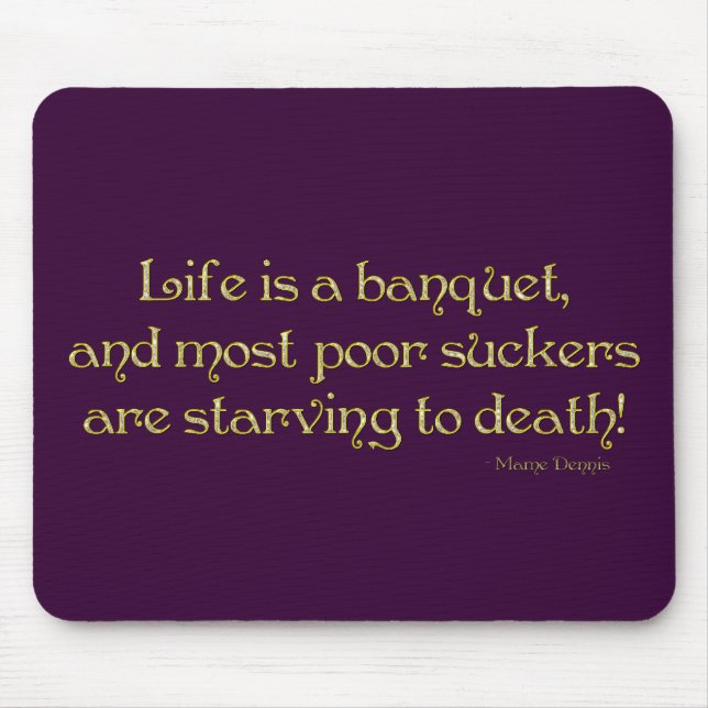 KRW Life is a Banquet Mame Quote Mouse Pad (Front)
