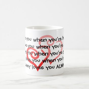 Krw Mommy Loves You Always Morphing Mug by KRWDesigns at Zazzle