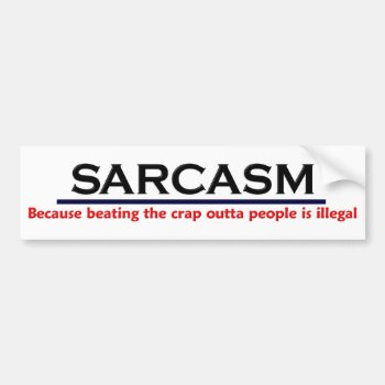Krw Sarcasm Funny Joke Bumper Sticker by KRWDesigns at Zazzle