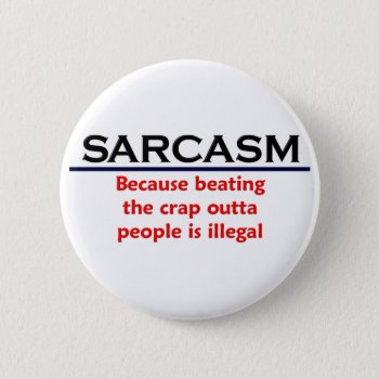 Krw Sarcasm Funny Joke Pinback Button by KRWDesigns at Zazzle