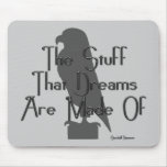 Krw The Stuff That Dreams Are Made Of Quote Mouse Pad at Zazzle
