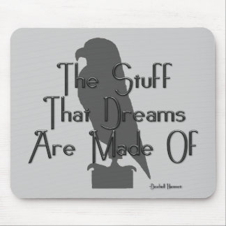KRW The Stuff That Dreams Are Made Of Quote Mouse Pad