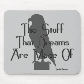 Krw The Stuff That Dreams Are Made Of Quote Mouse Pad by KRWDesigns at Zazzle