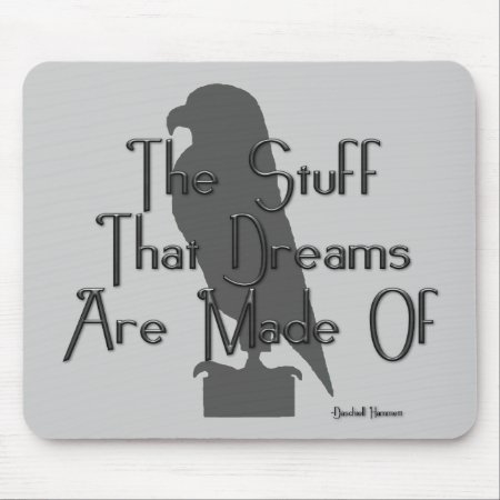 Krw The Stuff That Dreams Are Made Of Quote Mouse Pad