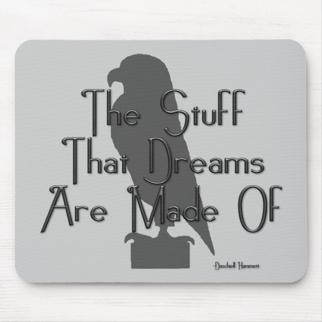 KRW The Stuff That Dreams Are Made Of Quote Mouse Pad (Front)