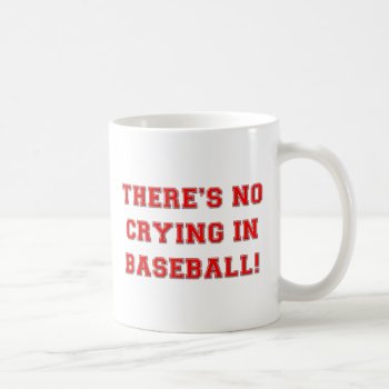 Krw There's No Crying In Baseball Coffee Mug by KRWDesigns at Zazzle