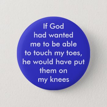 Krw Touch My Toes Funny Pinback Button by KRWDesigns at Zazzle