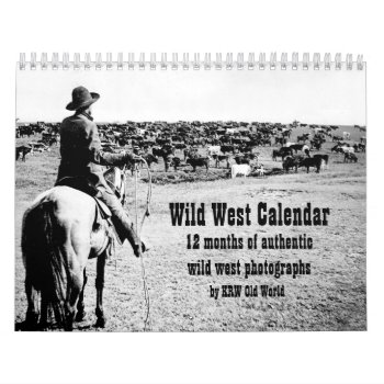 Krw Wild West Photograph Calendar by KRWOldWorld at Zazzle