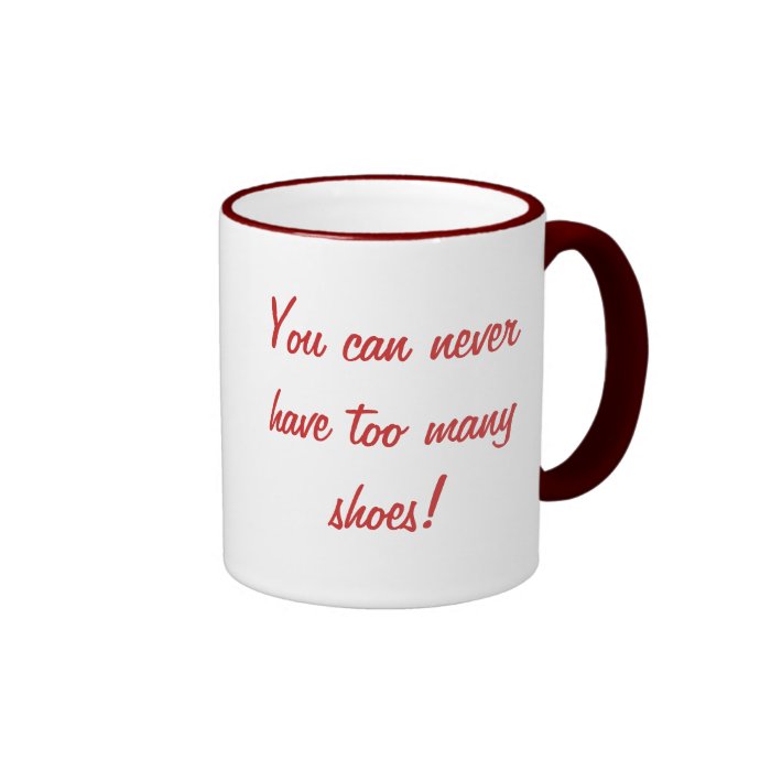 KRW You can never have too many shoes Coffee Mug