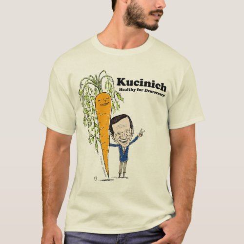 Kucinich _ Healthy for Democracy T_Shirt