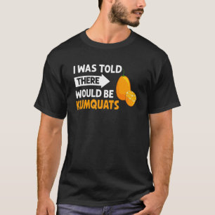 Kumquat Tree Fruit Recipes Orange Plant Marmalade T-Shirt