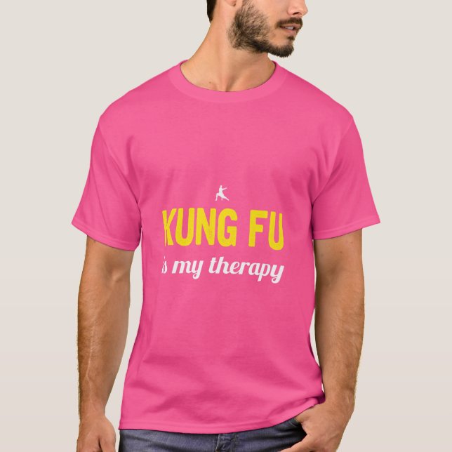 Kung Fu Is My Therapy Kung Fu T-Shirt (Front)