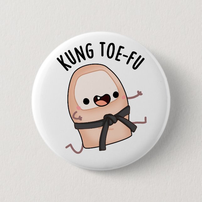 Kung Toe-fu Funny Big Toe Pun  Button (Front)