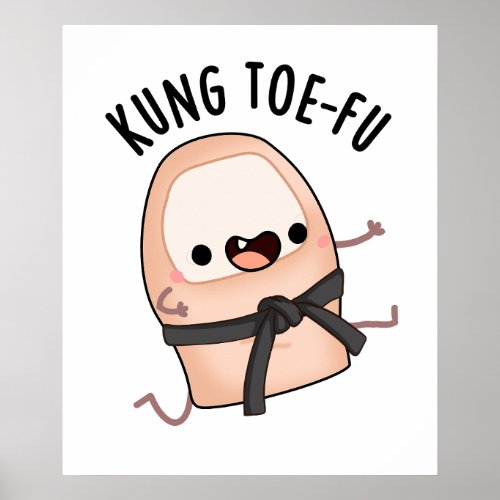 Kung Toe_fu Funny Big Toe Puns Poster