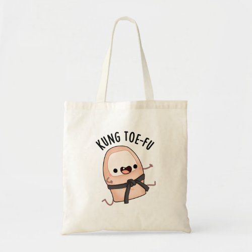 Kung Toe_fu Funny Big Toe Puns Tote Bag