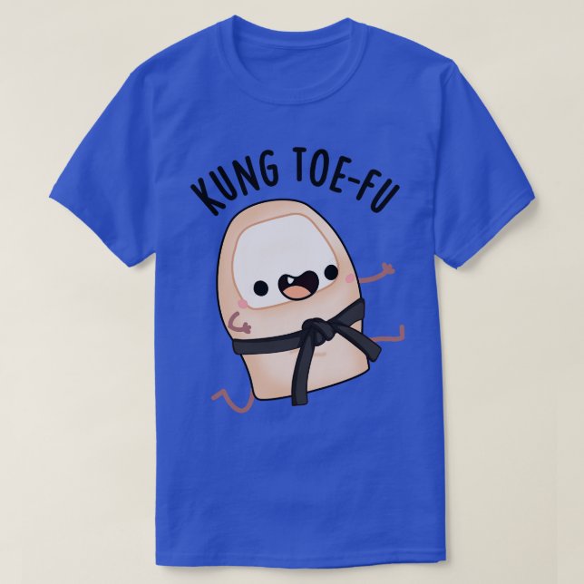 Kung Toefu Funny Big Toe Puns T-Shirt (Design Front)