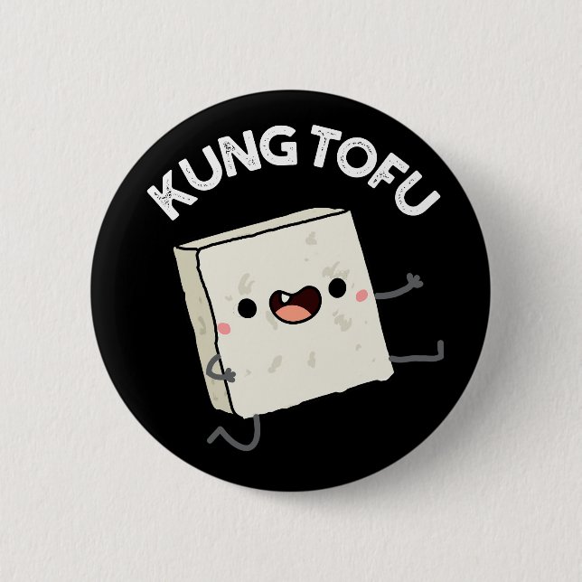 Kung Tofu Funny Kungfu Tofu Pun Dark BG Button (Front)