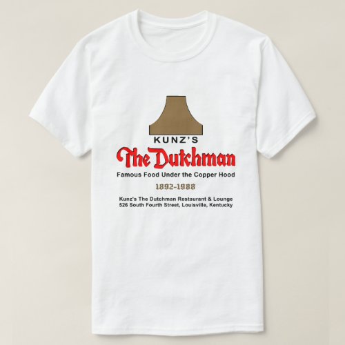 Kunzs The Dutchman Restaurant  Lounge T_Shirt