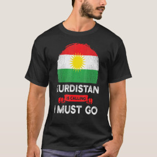 Kurdistan Is Calling I Must Go Kurdish Heritage Ro T-Shirt