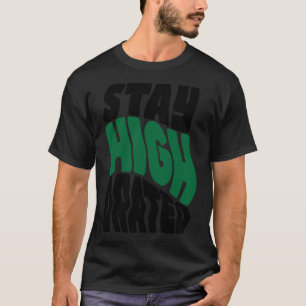 Kush N Chill u201CStay High dratedu201D T-Shirt