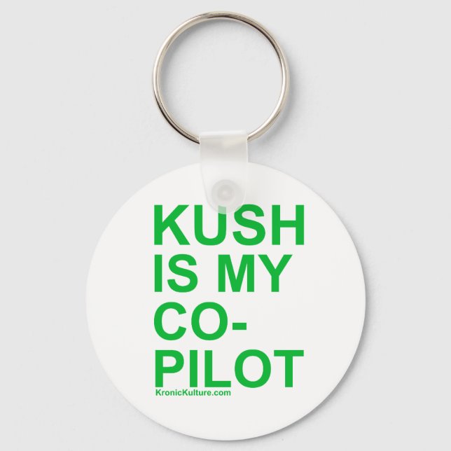 KushIsMyCoPilot Keychain (Front)