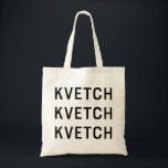 Kvetch Yiddish Humor Tote Bag<br><div class="desc">This fun Jewish humor tote is perfect for carrying all of your belongings.</div>