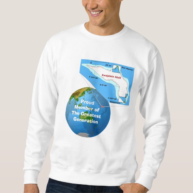 kwajalein, Proud Member of The Greatest Generation Sweatshirt (Front)