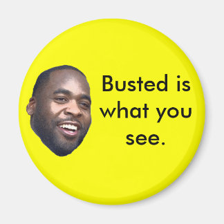 Kwame Kilpatrick: Busted is what you see. Magnet