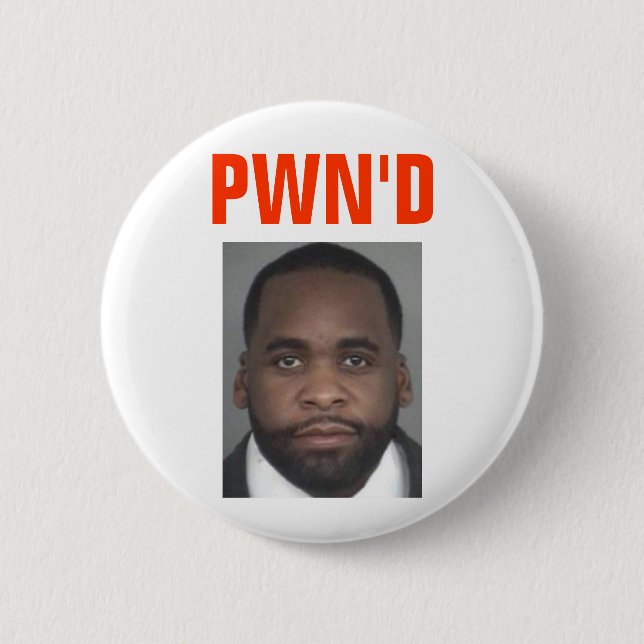 Kwame Kilpatrick: PWN'D Button (Front)