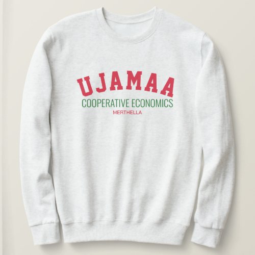 Kwanzaa UJAMAA Cooperative Economics Personalized Sweatshirt