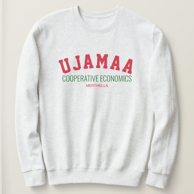 Kwanzaa UJAMAA Cooperative Economics Personalized Sweatshirt (Design Front)