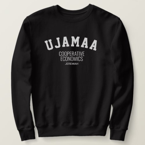 Kwanzaa UJAMAA Cooperative Economics Personalized Sweatshirt