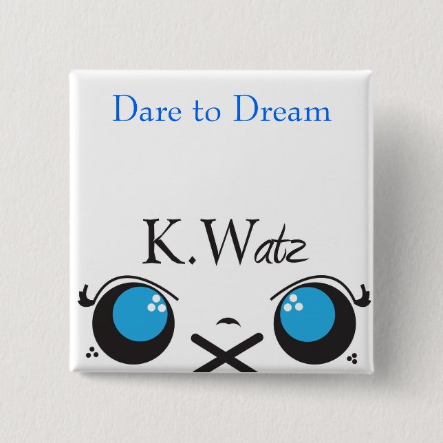 Kwatz, Dare to Dream Button (Front)