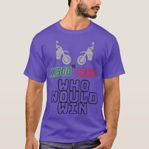 KX500 vs CR500 who would win  T_Shirt