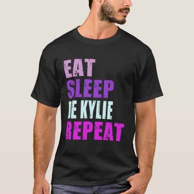 Kylie Eat Sleep Be Repeat Kylie T-Shirt (Front)