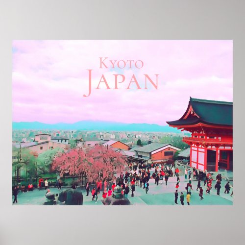 Kyoto Japan view from Kiyomizu_dera Temple Poster