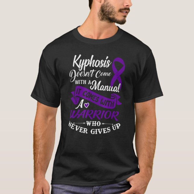 Kyphosis Awareness  A Warrior Who Never Gives Up R T-Shirt (Front)