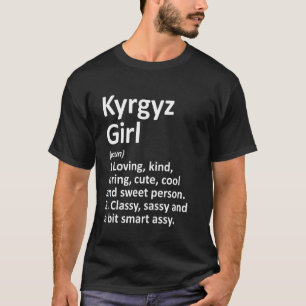Kyrgyz Girl Kyrgyzstan  Funny Country Home Roots D T-Shirt